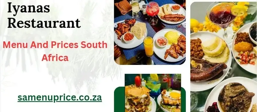Iyanas Restaurant Menu And Prices 2024 - South Africa
