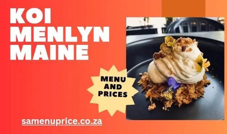 Koi Menlyn Maine Menu And Prices 2024 - South Africa
