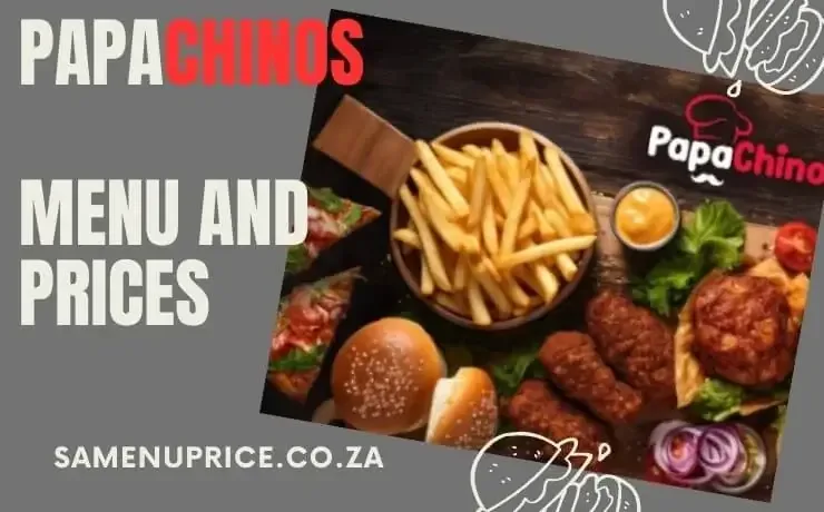 Papachinos Menu And Prices 2024 - South Africa