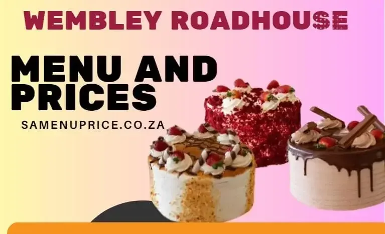 Wembley Roadhouse Menu And Prices 2024 - South Africa