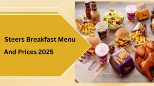 Steers Breakfast Menu And Prices 2025 - tart Your Day the Flame - Grilled Way - South Africa