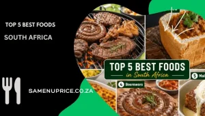 Top 5 Best Foods in South Africa You Must Try
